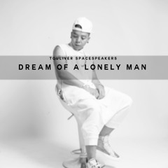 Dream Of A Lonely Man