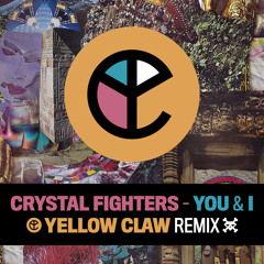 Crystal Fighters - You & I (Yellow Claw Remix)