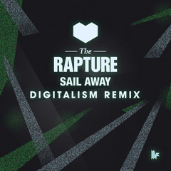 The Rapture - Sail Away - Digitalism Remix *** OUT NOW ***