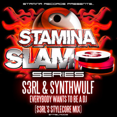 S3RL & SynthWulf - Everybody Wants To Be A DJ (S3RL's Stylecore Mix)