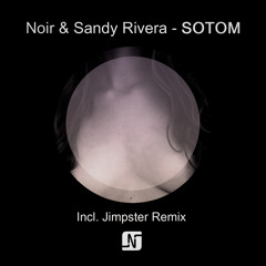 OUT NOW: Noir & Sandy Rivera - SOTOM (Sandy's Version) - Noir Music