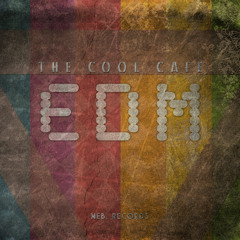 Cool Cafe - EDM (The Anthem)