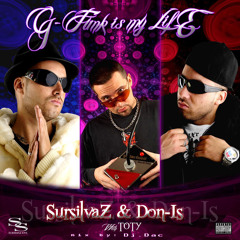 SURSILVAZ & DON IS - G Funk Is My Life (WADZ version)