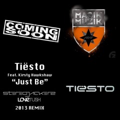 Tiësto Featuring Kirsty Hawkshaw - Just Be (Stereojackers vs Mark Loverush Sneak Preview)