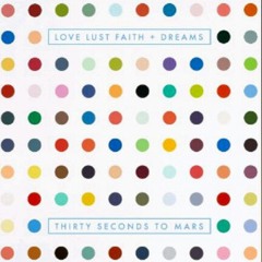 Birth- Thirty Seconds To Mars (Love Lust Faith+Dreams)