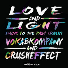 Vokab Kompany & Crush Effect - Back to the Past (Love and Light Remix)