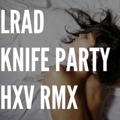 Knife Party - LRAD (HxV RMX)