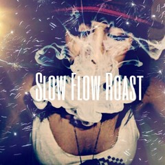 Chavo Chuck x Destin - Slow Flow Roast (The Prerequisite)