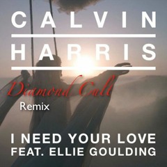 Calvin Harris - I Need Your Love feat. Ellie Goulding (Diamond Cult Remix)