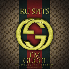 IM GUCCI (Prod by Teetimus Muzik)