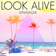 Dynamique - Look Alive