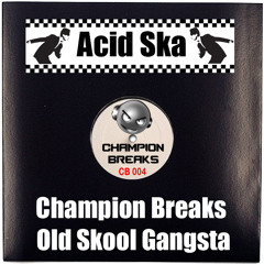 Old Skool Gangsta :: Acid Breaks by Champion Breaks