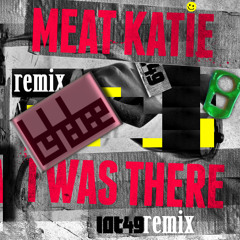Meat Katie - I Was There (tshabee Remix) FREE DL