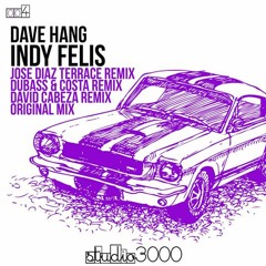 Dave Hang -Indy Felis ( Dubass & Costa Remix )
