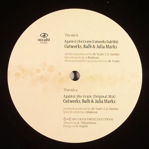 CUTWORKS, BULB & JULIA MARKS - AGAINST THE GRAIN (ORIGINAL MIX) / (DUB MIX) OCCLT001V is OUT NOW!