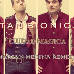 Tan Bionica - Ciudad Magica (Marian Medina Remix)