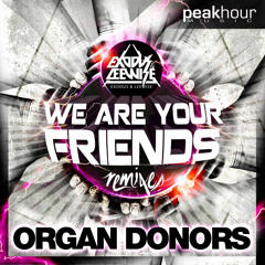Exodus & Leewise 'We Are Your Friends' (Organ Donors Remix)