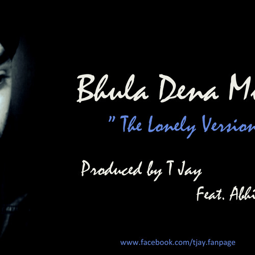 Bhula Dena - T jay feat. Abhijeet | The lonely version