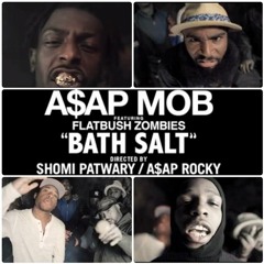 A$AP MOB ft. Flatbush Zombie- Bath Salt (C&S) [OLD]