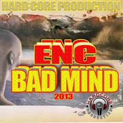 ENC - BAD MIND - 2013