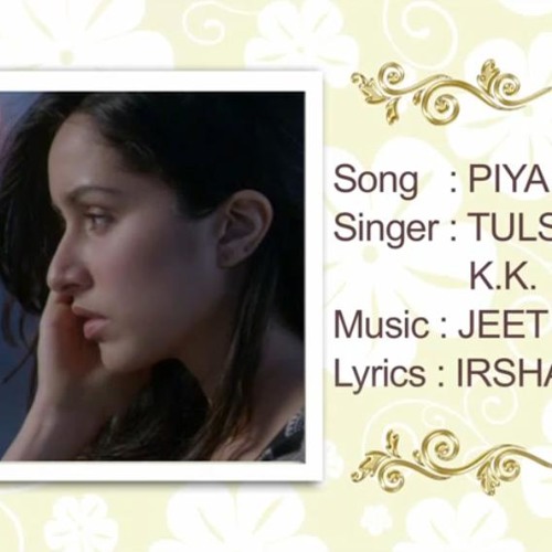 Stream Piya Aaye Na Aashiqui 2 Full Song Aditya Roy Kapur, Shraddha Kapoor  by Malik Azhar 1 | Listen online for free on SoundCloud
