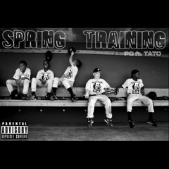Spring Training Ft. TATOMILLZ