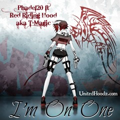 I'm On One by Phade120 ft Red Riding Hood