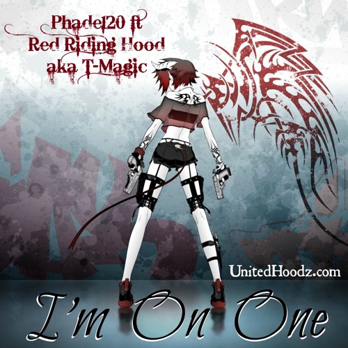 I'm On One by Phade120 ft Red Riding Hood