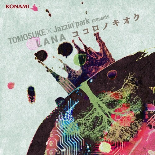 TOMOSUKE×Jazzin'park - LANA -ココロノキオク-