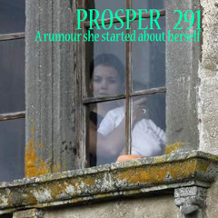 Prosper 291 - A rumour she started about herself