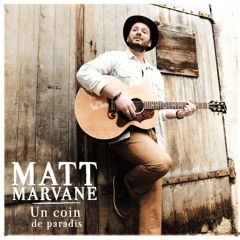Matt Marvane - Un coin de paradis (Live)