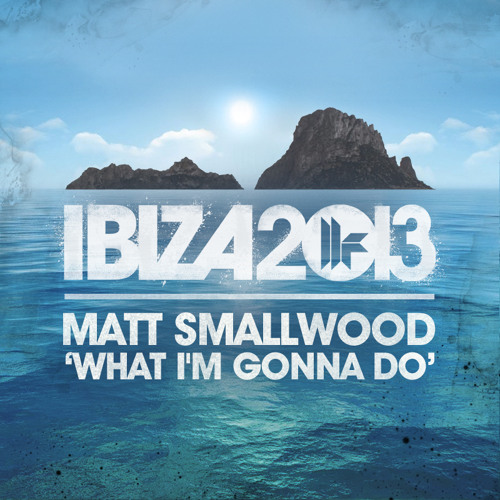 Matt Smallwood - What I'm Gonna Do *** OUT NOW ***