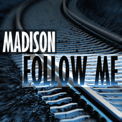 Madison - Follow me (Clubbticket Remix Edit)