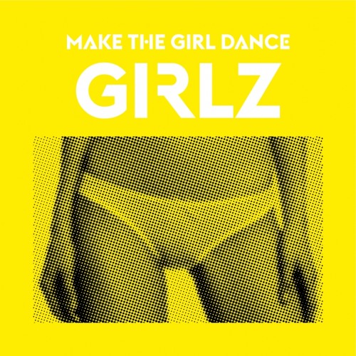 MAKE THE GIRL DANCE feat. YO MAJESTY - GIRLZ (OSTBLOCKSCHLAMPEN REMIX)