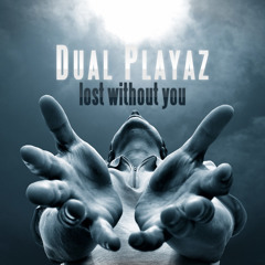 Dual Playaz - Lost Without You (Empyre One Remix Edit)