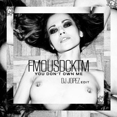 FAMOUS DECK TEAM - You Don't Own Me (Jopez Edit)