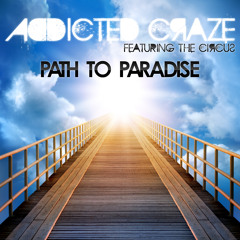 Addicted Craze Feat. The Circus - Path To Paradise (DJ Gollum Remix Edit)
