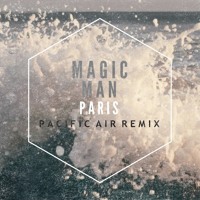 Magic Man - Paris (Pacific Air Remix)