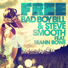 Free (DJ Bam Bam Remix) - Bad Boy Bill & Steve Smooth feat. Seann Bowe