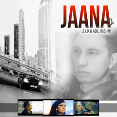 S.I.B & Adil Hashmi - Jaana 2 (Rap Version - FREE DOWNLOAD)