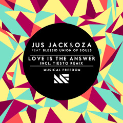 Jus Jack and Oza ft. Blessid Union - Love Is The Answer (Tiesto Remix) [OUT NOW]