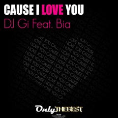 226# DJ Gi - Cause I Love You feat. Bia (Original Mix) [ Only the Best Record international ]
