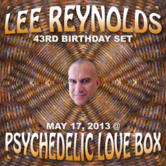 Lee's 43rd Bday Set @ Psychedelic Love Box