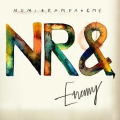 &ME, Rampa, Nomi Ruiz, NR& - Enemy (Origianl Mix)