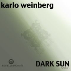 Karlo Weinberg - Dark Sun (Original Mix) - Noreira Records