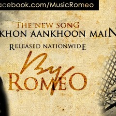 Ankhon Ankhon Main by Romeo