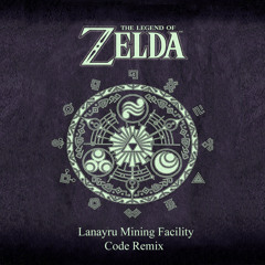 Lanayru Mining Facility- Code Remix