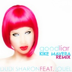 Dudi Sharon feat. Jouel - Good Liar (Kike Mavera 2013 Pride Remix)D.E.M.O.