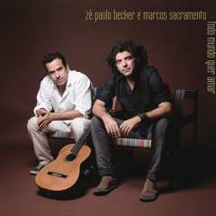 Zé Paulo Becker & Marcos Sacramento - Quem ama