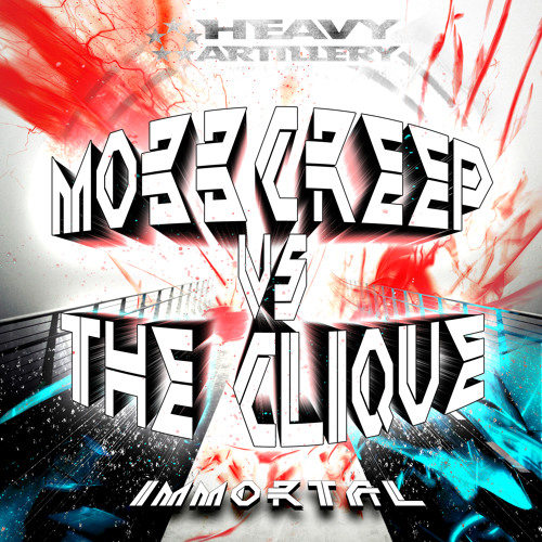 Mobb Creep Vs. The Clique - Immortal (out now!)